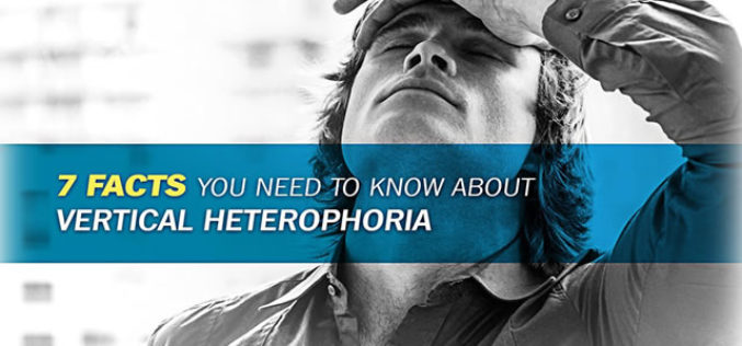 7 Facts You Need to Know About Vertical Heterophoria